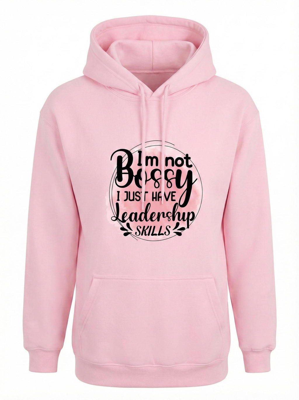 Hoodie I'm Not Bossy I Just Have Leadership Skills