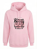 Hoodie I'm Not Bossy I Just Have Leadership Skills