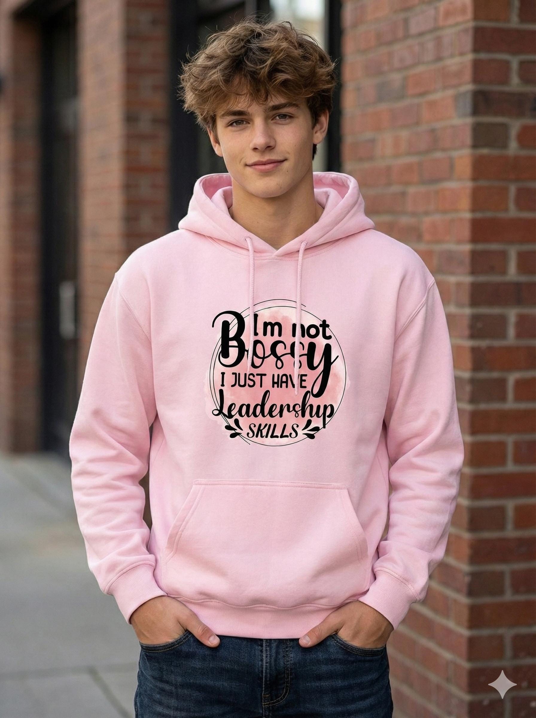 Hoodie I'm Not Bossy I Just Have Leadership Skills
